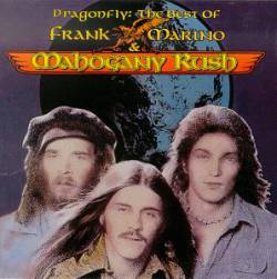 Frank Marino And Mahogany Rush : Dragonfly: the Best of Frank Marino and Mahogany Rush